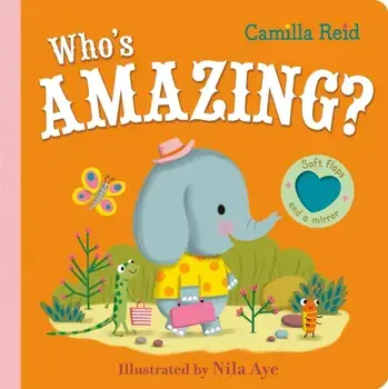Who's Amazing?. An Interactive Lift the Flap Book for Toddlers, Board book/Camilla Reid