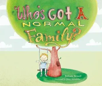 Who's Got a Normal Family?, Paperback/Belinda Nowell