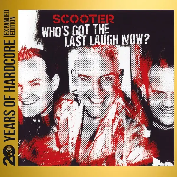 Who's Got The Last Laugh Now? (20 Years Of Hardcore Expanded Edition) | Scooter
