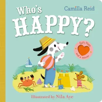 Who's Happy?. An Interactive Lift the Flap Book for Toddlers, Board book/Camilla Reid