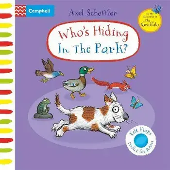 Who's Hiding in the Park?. A Felt Flaps Book, Board book/Axel Scheffler