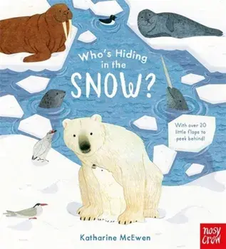 Who's Hiding in the Snow?, Board book/***