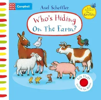 Who's Hiding On The Farm?. A Felt Flaps Book, Board book/Axel Scheffler