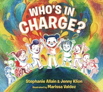 Who’s in Charge?: An Uplifting Celebration of our Boundaries, Bodies, Voices and Choices, Hardback/Jenny Klion