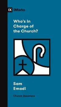 Who's in Charge of the Church?, Paperback/Sam Emadi