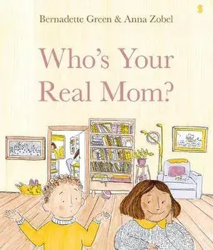 Who's Your Real Mom?, Hardcover/Bernadette Green