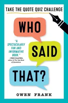 Who Said That?. Take the Quote Quiz Challenge, Paperback/Owen Frank