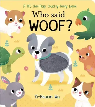 Who Said Woof?, Board book/***
