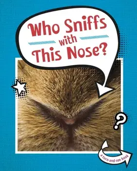 Who Sniffs With This Nose?, Hardback/Cari Meister