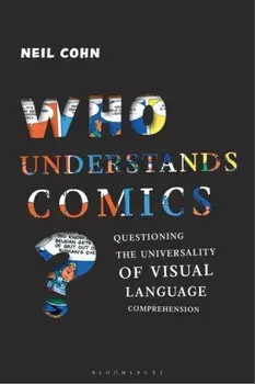 Who Understands Comics?. Questioning the Universality of Visual Language Comprehension, Paperback/Dr Neil Cohn