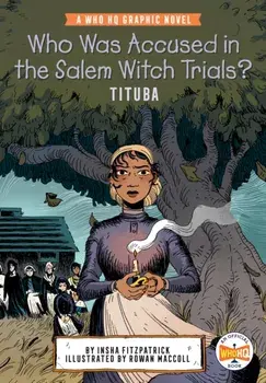 Who Was Accused in the Salem Witch Trials?: Tituba. A Who HQ Graphic Novel, Paperback/Who HQ