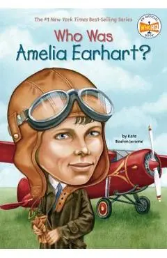 Who Was Amelia Earhart? - Kate Boehm Jerome
