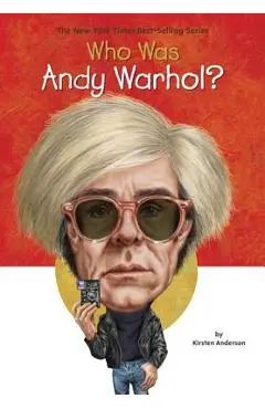 Who Was Andy Warhol? - Kirsten Anderson