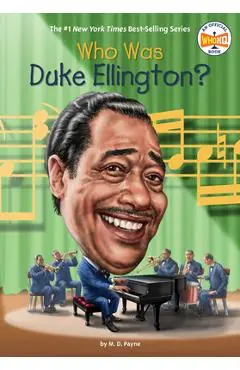 Who Was Duke Ellington? - M. D. Payne
