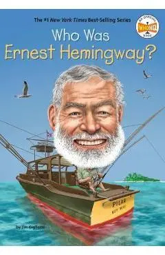 Who Was Ernest Hemingway? - Jim Gigliotti