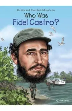 Who Was Fidel Castro? - Sarah Fabiny