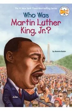 Who Was Martin Luther King, Jr.? - Bonnie Bader