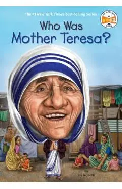 Who Was Mother Teresa? - Jim Gigliotti