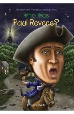 Who Was Paul Revere? - Roberta Edwards