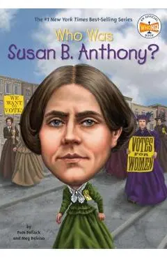 Who Was Susan B. Anthony? - Pam Pollack