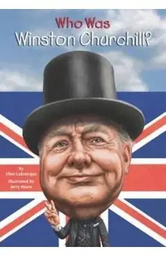Who Was Winston Churchill? - Ellen Labrecque