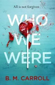Who We Were, Paperback/B.M. Carroll