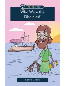 Who Were the Disciples?, Paperback/Danika Cooley