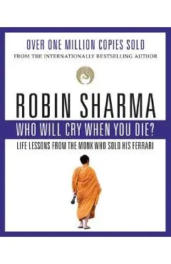 Who Will Cry When You Die? - Robin Sharma