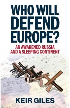 Who Will Defend Europe? - Keir Giles