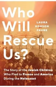 Who Will Rescue Us? - Laura Hobson Faure