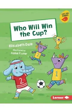 Who Will Win the Cup? - Elizabeth Dale