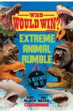 Who Would Win?: Extreme Animal Rumble - Jerry Pallotta
