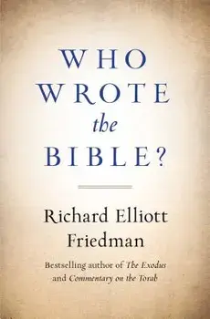 Who Wrote the Bible?, Paperback/Richard Friedman