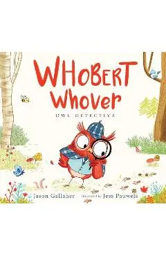 Whobert Whover, Owl Detective - Jason June