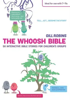 Whoosh Bible. 50 interactive Bible stories for children's groups, Paperback/Gill Robins