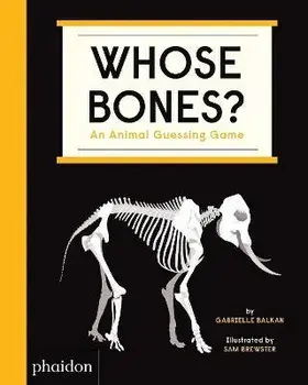 Whose Bones?. An Animal Guessing Game, Board book/Gabrielle Balkan