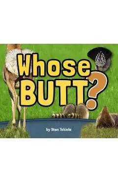 Whose Butt? - Stan Tekiela