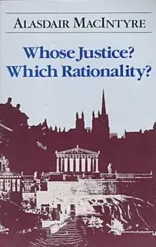 Whose Justice? Which Rationality?, Paperback/Alasdair MacIntyre