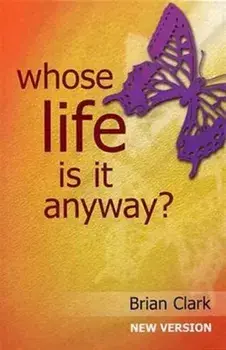 Whose Life is it Anyway?. New Version - Female Lead, Paperback/Brian Clark