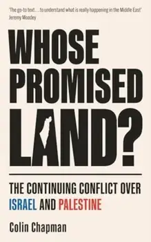 Whose Promised Land?. The Continuing Conflict over Israel and Palestine - Revised and Expanded Edition, 6 ed, Paperback/Colin (Author) Chapman