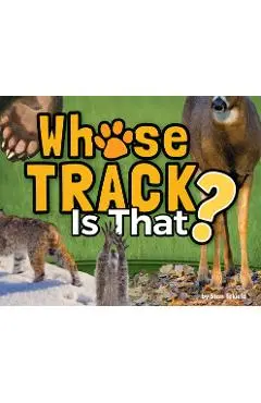 Whose Track Is That? - Stan Tekiela