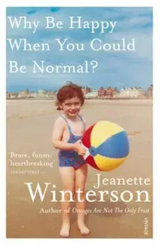 Why Be Happy When You Could Be Normal', Paperback/Jeanette Winterson