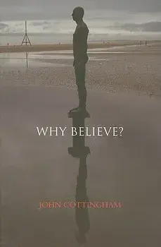 Why Believe?, Paperback/John Cottingham