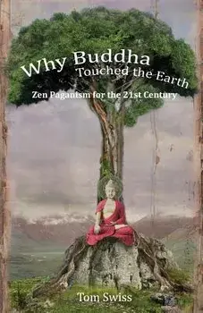 Why Buddha Touched the Earth, Paperback/Tom Swiss