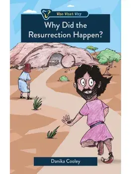 Why Did the Resurrection Happen?, Paperback/Danika Cooley
