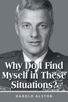Why Do I Find Myself in These Situations?, Paperback/Harold Alston