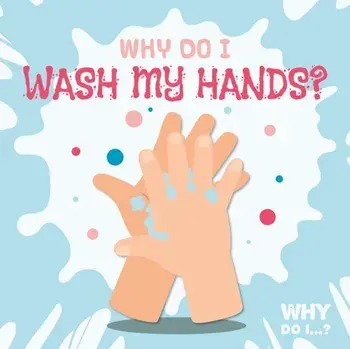 Why Do I Wash My Hands?, Paperback/Madeline Tyler