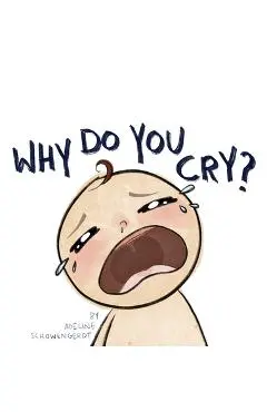 Why Do You Cry? - Adeline Schowengerdt