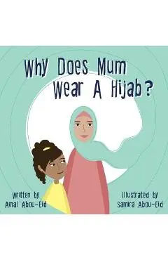 Why Does Mum Wear A Hijab? - Amal Abou-eid