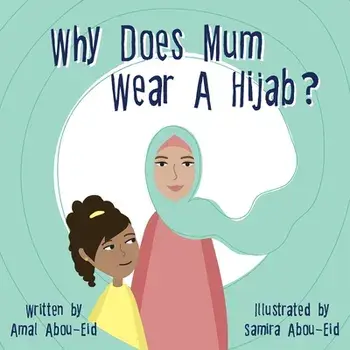 Why Does Mum Wear A Hijab?, Paperback/Amal Abou-Eid
